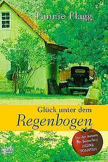 Glück unter dem Regenbogen: Roman von Flagg, Fannie | Buch | Zustand gut