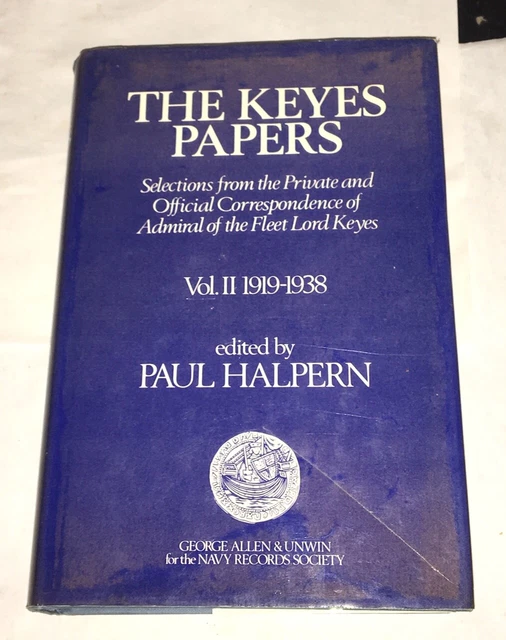 KEYES PAPERS VOLUME II 1919-1938 Admiral of the Fleet Baron Keyes of ...