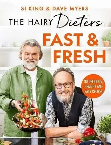 The Hairy Dieters’ Fast & Fresh: A brand-new collection of delicious healthy