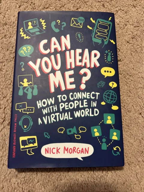 Can You Hear Me? : How to Connect With People in a Virtual World, Hardcover b...