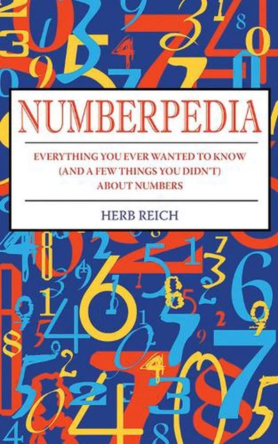 NUMBERPEDIA: EVERYTHING YOU Ever Wanted to Know (and a Few Things You ...