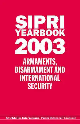 SIPRI Yearbook 2003 Armaments, Disarmament And International Security (This Book
