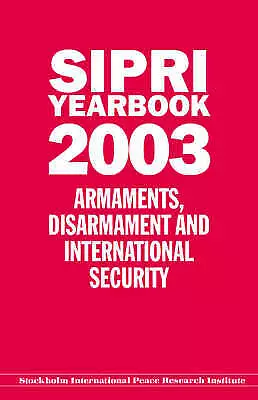 SIPRI Yearbook 2003: Armaments, Disarmament and International Security (SIPRI Y