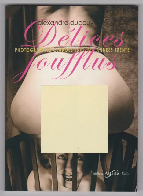 DELICES JOUFFLUS photo clandestines années trente A. Dupouy Erotique curiosa