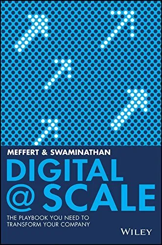 Digital @ Scale: The Playbook You Need to Transform Your Company by Swaminathan