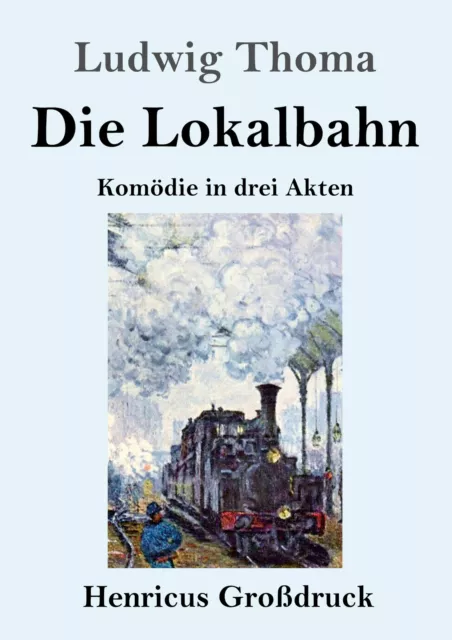 Ludwig Thoma | Die Lokalbahn (Großdruck) | Taschenbuch | Deutsch (2021) | 92 S.