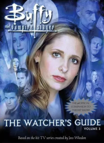 Buffy The Vampire Slayer : The Watcher's Guide, Volume Three,Paul Ruditis