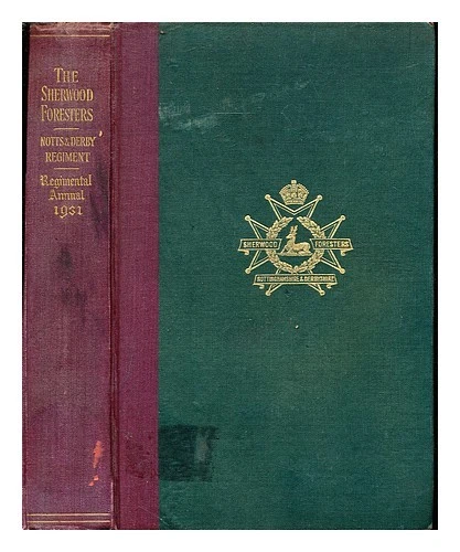 WYLLY, COLONEL H. C. [EDITOR] 1931 Regimental Annual: the Sherwood ...