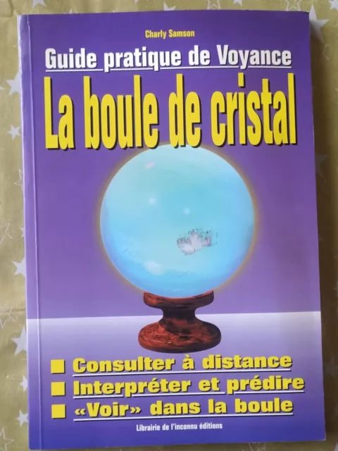 Guide pratique de voyance -  La boule de cristal -