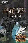 Unterland. de Hohlbein, Wolfgang, Hohlbein, Heike | Livre | état bon