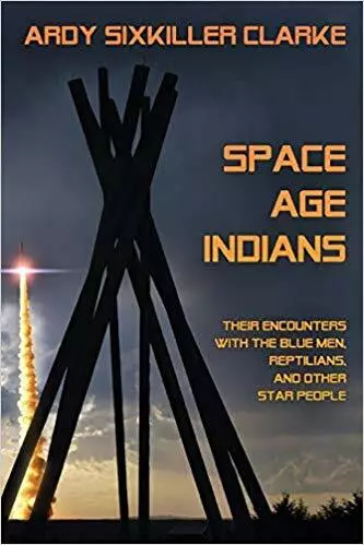 Ardy Sixkiller Clark - Space Age Indians   Their Encounters with the B - J555z