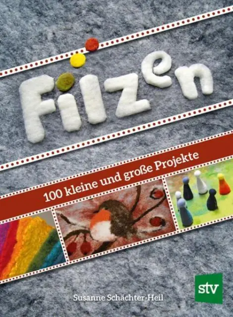 Filzen | Susanne Schächter-Heil | 100 kleine und große Projekte | Buch | 144 S.