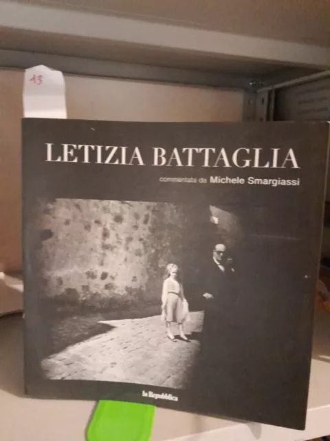 Letizia Battaglia. Monografia, testi di Smargiassi e Tagliaventi, 2022