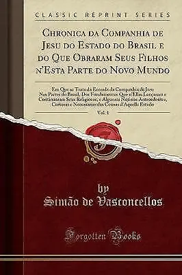 Chronica Da Companhia de Jesu Do Estado Do Brasil