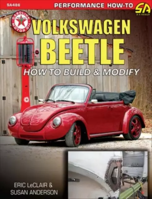 Volkswagen Beetle Restoration Manual: How to Build & Modify VW Bug