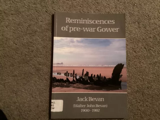 REMINISCENCES OF PRE-WAR GOWER by Jack Bevan