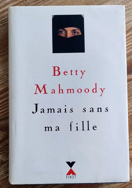 jamais-sans-ma-fille-de-betty-mahmoody-eur-2-00-picclick-fr