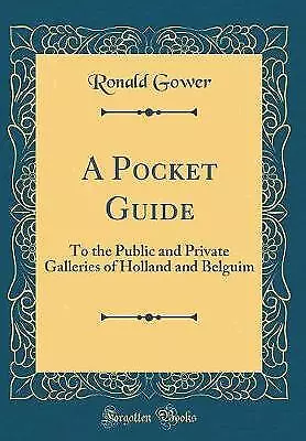 A Pocket Guide To the Public and Private Galleries