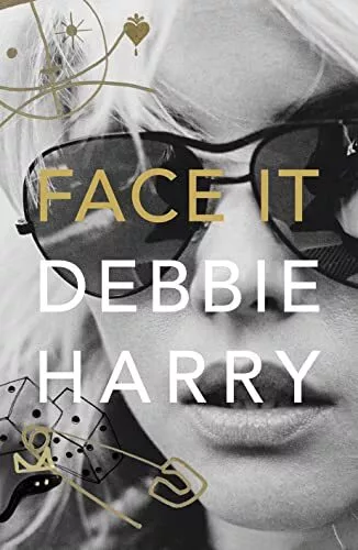 Face It: A Memoir by Debbie Harry Book The Cheap Fast Free Post
