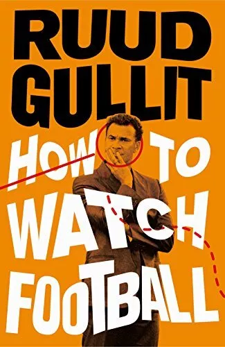How To Watch Football by Gullit, Ruud Book The Cheap Fast Free Post