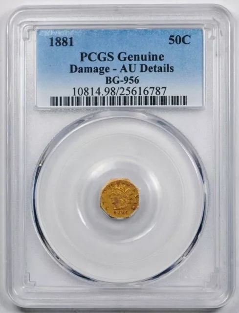 BG-965  1881  G50c PCGS Genuine AU Details CA Pioneer Fractional Gold Oct Indian