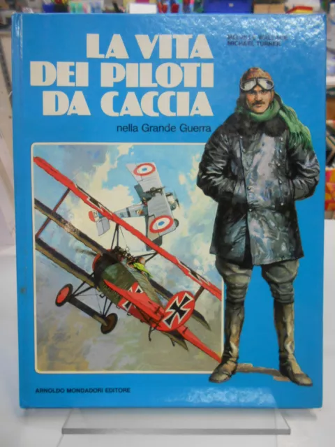 vita dei piloti da caccia nella grande guerra turner michael B01M0SMRHD