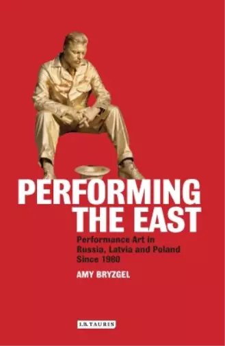 Amy Bryzgel Performing the East Book NEUF