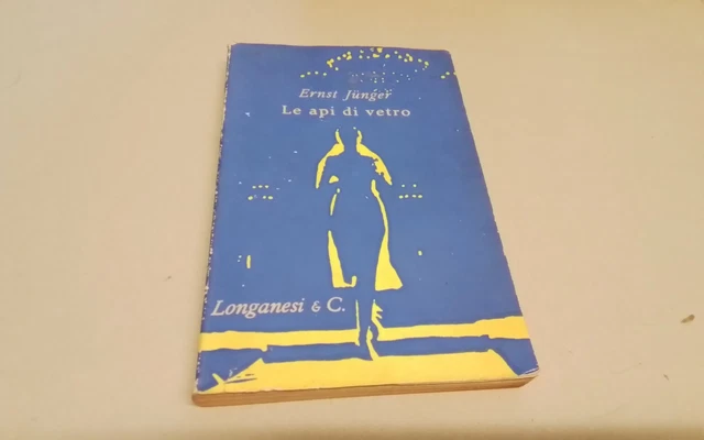LE API DI VETRO , ERNST JUNGER, LONGANESI, 1960, 31l26 LE API DI VETRO , ERNST JUNGER, LONGANESI, 1960, 31l26