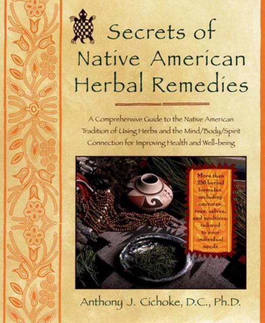 Secrets of Native American Herbal Remedies: A Comprehensive Guide to the Native