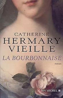 La Bourbonnaise de Catherine Hermary-Vieille | Livre | état acceptable