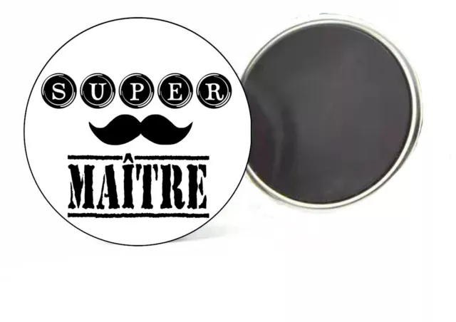 MAGNET badge SUPER MAITRE moustache idée cadeau personnalisation Maitresse