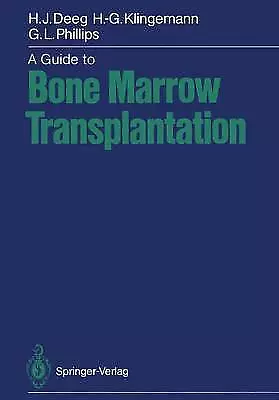 A Guide to Bone Marrow Transplantation - 9783642970795