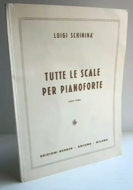 Tutte Le Scale Per Pianoforte-Metodo di L. Schininà-Parte Prima-Ediz.Berben 1969