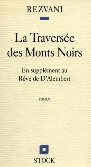 La Traversée Des Monts Noirs. En Supplément Au Rêve De D'alembert | Bon état