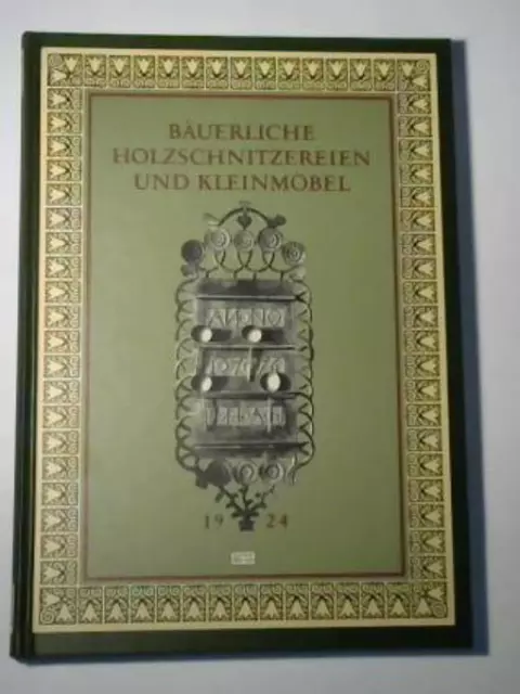 Bäuerliche Holzschnitzereien und Kleinmöbel 1924