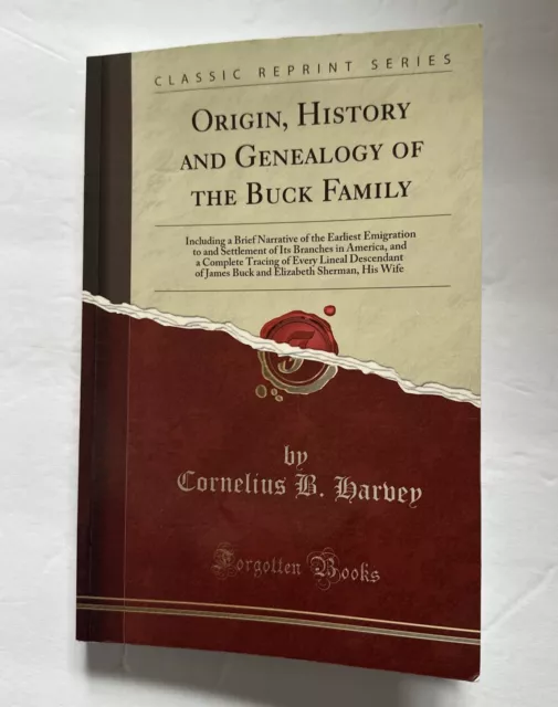 Origin, History and Genealogy of the Buck Family : Including a Brief...