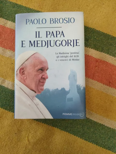 Paolo Brosio Il Papa E Medjugorje Piemme Edizione