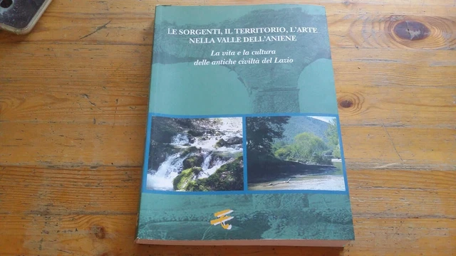 Le Sorgenti, il Territorio, l'Arte nella Valle dell'Aniene...,Esedra, 2007, 4L21