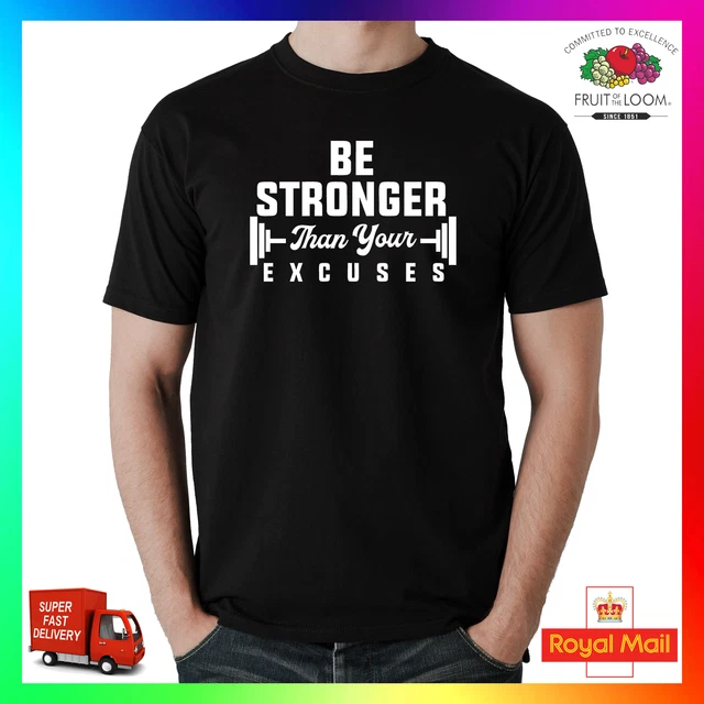 T-shirt maglietta Be Stronger Than Your Excuses palestra fitness sollevamento pesi