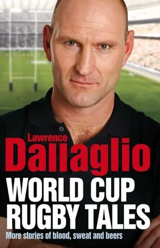 More Blood, Sweat and Beers: World Cup Rugby Tales by Dallaglio, Lawrence Book