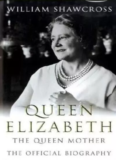 Queen Elizabeth the Queen Mother: The Official Biography By Wil .9781405048590