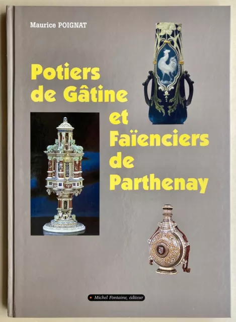 POTIERS de GATINE et FAIENCIERS de PARTHENAY 1997 POIGNAT  CERAMIQUE FAIENCE