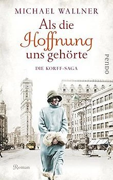 Als die Hoffnung uns gehörte: Die Korff-Saga von Wa... | Buch | Zustand sehr gut