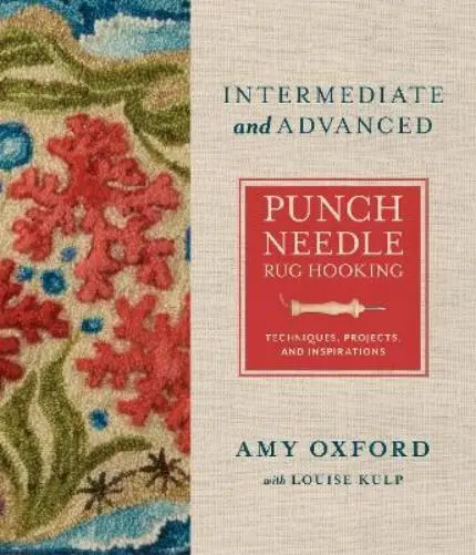 Amy Oxford Intermediate & Advanced Punch Needle Rug Hooking (Gebundene Ausgabe)