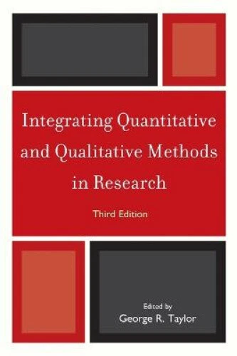 INTEGRATING QUANTITATIVE AND Qualitative Methods in Research by George ...