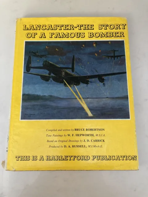 Lancaster The story Of A Famous Bomber. Bruce Robertson Harleyford Publication