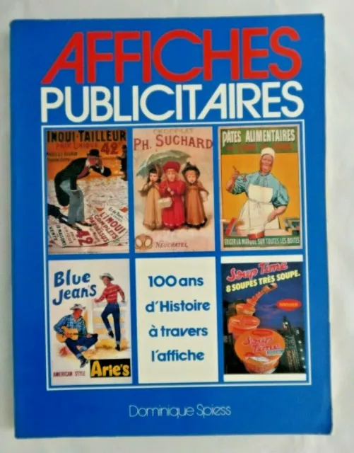 Livre Affiches publicitaires 100 ans d'histoire à travers l'affiche - D. Spiess