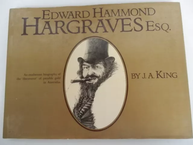 EDWARD HAMMOND HARGRAVES - JA KING - Australian biography