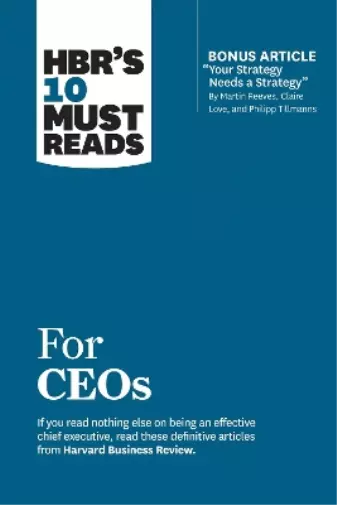 Harvard Busines HBR's 10 Must Reads for CEOs (with bonus article "Your S (Poche)