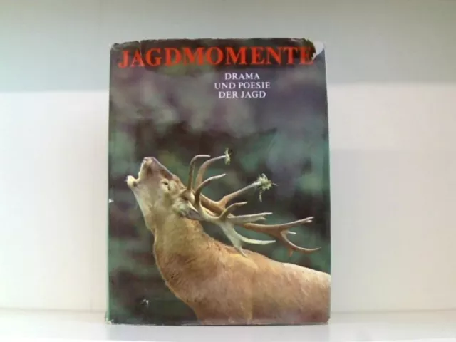 Jagdmomente. Drama und Poesie der Jagd Stochl, Slava: